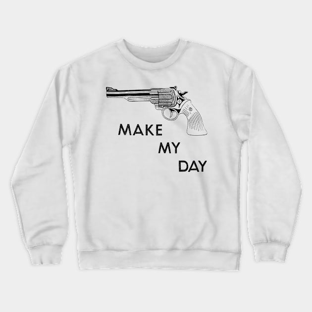 Make My Day Crewneck Sweatshirt by Viper Vintage